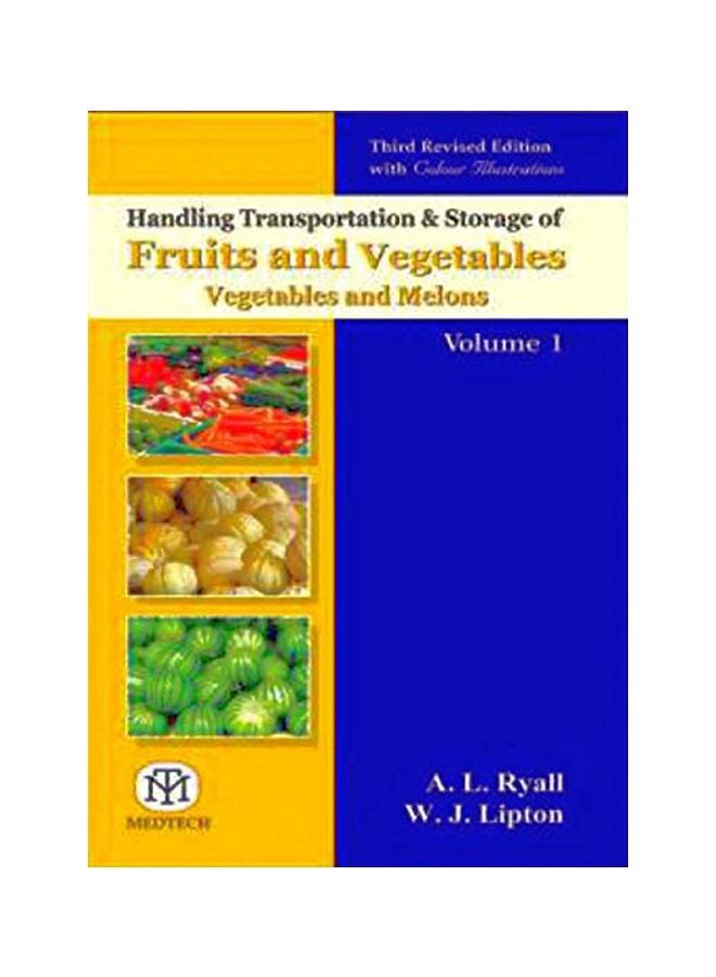 Handling Transportation And Storage Of Furits And Vegetables: Vegetables And Melons Volume 1 Paperback English by A.L Ryall 