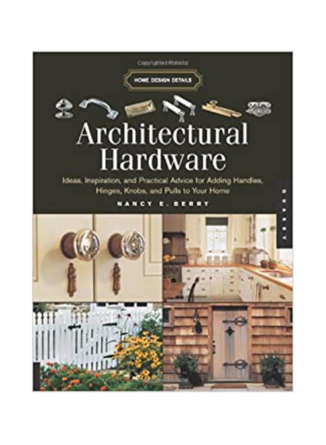 Architectural Hardware:Ideas, Inspiration And Practical Advice For Adding Handles, Hinges, Knobs&Pulls To paperback english - 1-Nov-06 