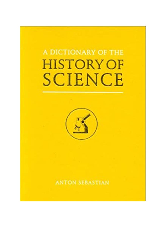 A Dictionary Of The History Of Science Paperback English by Anton Sebastian - 1-Mar-01