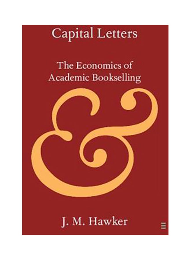 Capital Letters : The Economics Of Academic Bookselling paperback english