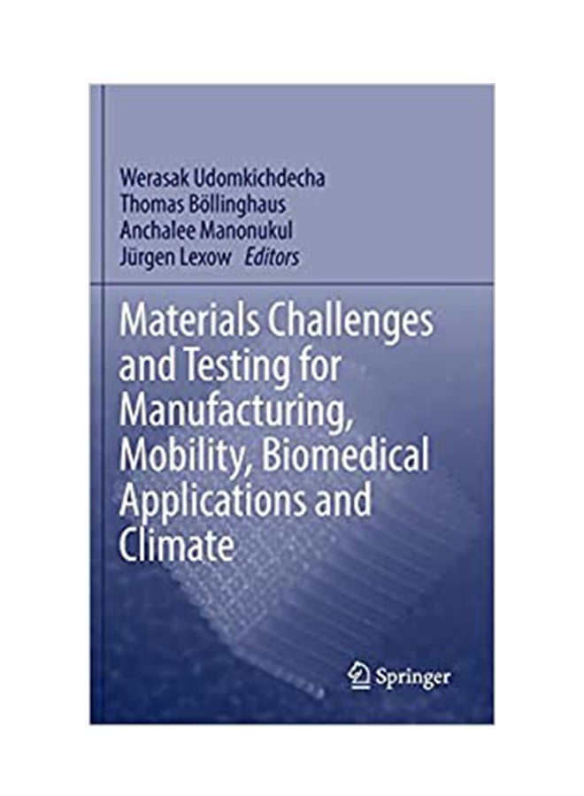 Materials Challenges And Testing For Manufacturing, Mobility, Biomedical Applications And Climate paperback english 