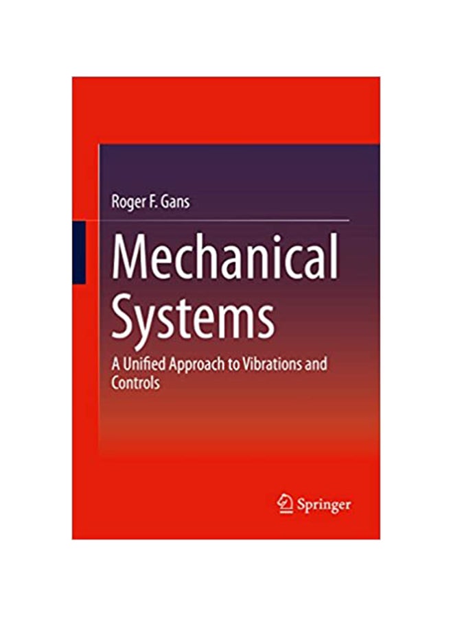 Mechanical Systems A Unified Approach To Vibrations And Controls Paperback English by Roger F. Gans 