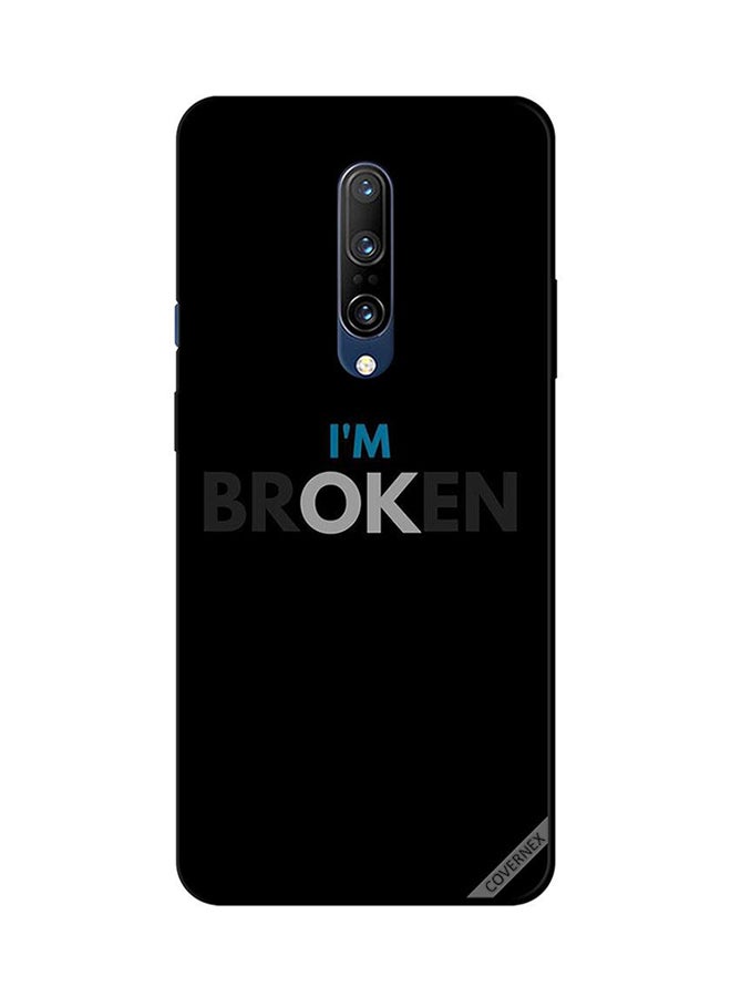Protective Case Cover For OnePlus 7 Pro I Am Broken