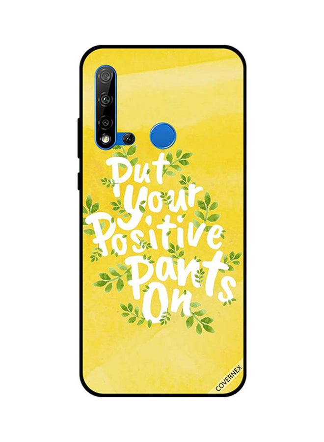 Covernex Protective Case Cover For Huawei Nova 5i Put Your Positive Pants On 