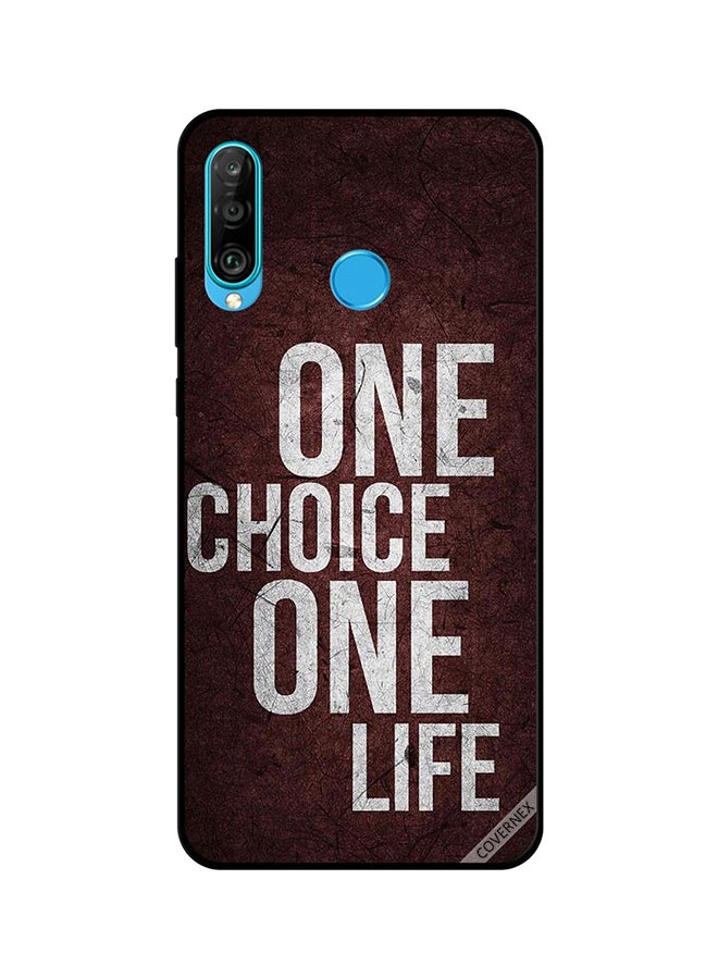 غطاء حماية واقي لهاتف هواوي P30 لايت بطبعة عبارة "One Choice One Life"