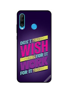 Protective Case Cover For Huawei P30 Lite Don't Wish For It Work For It