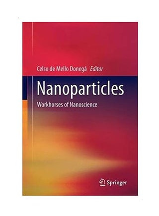 Nanoparticles: Workhorses Of Nanoscience Paperback English by Celso de Mello Donega - v1584989828/N36000791A_1