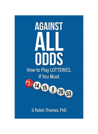 Against All Odds: How To Play Lotteries, If You Must paperback english - 12-Feb-20 - v1586519031/N36611703A_1