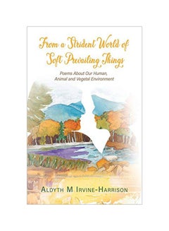 From A Strident World Of Soft Prevailing Things: Poems About Our Human, Animal And Vegetal Environment paperback english - 09-Jan-20