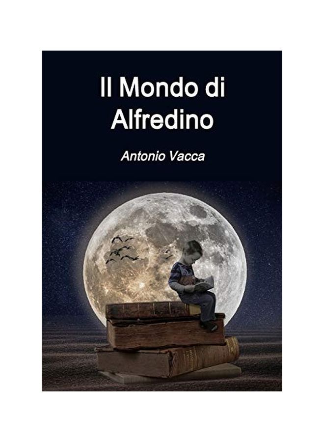 Il Mondo Di Alfredino Paperback Italian by Antonio Vacca - 20-Jan-20