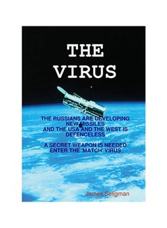 The Virus:The Russians Are Dveloping New Missiles And The USA Is Defenceless A Secret Weapon Is Needed paperback english - 20-Feb-20