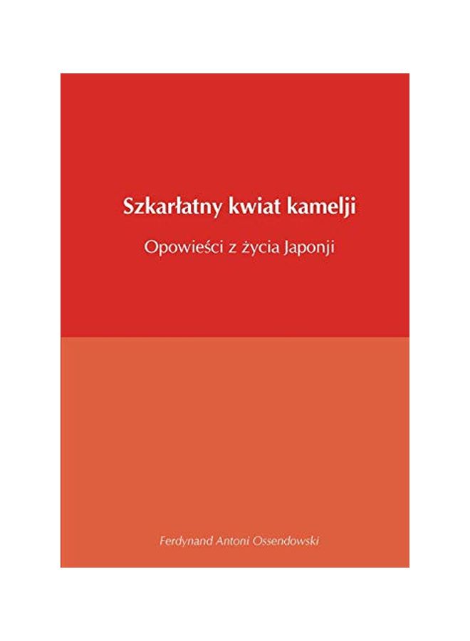 Szkarlatny Kwiat Kamelji Opowiesci Z Zycia Japonji paperback polish - 19-Feb-20