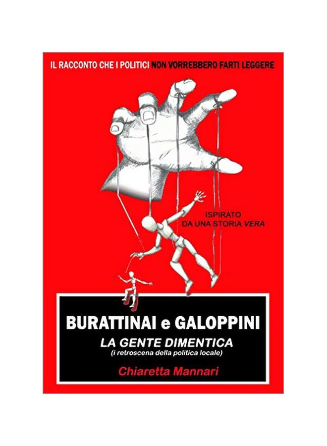 Burattinai e Galoppini: La Gente Dimentica paperback italian - 05-Feb-20
