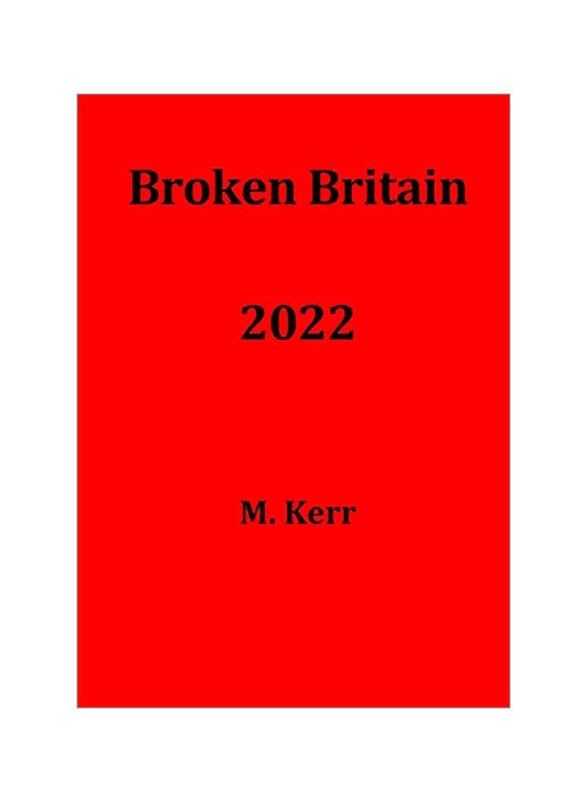 Broken Britain 2022 Paperback English by M. Kerr - 02-Jan-20