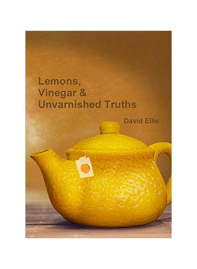 Lemons, Vinegar And Unvarnished Truths paperback english - 05-Feb-20