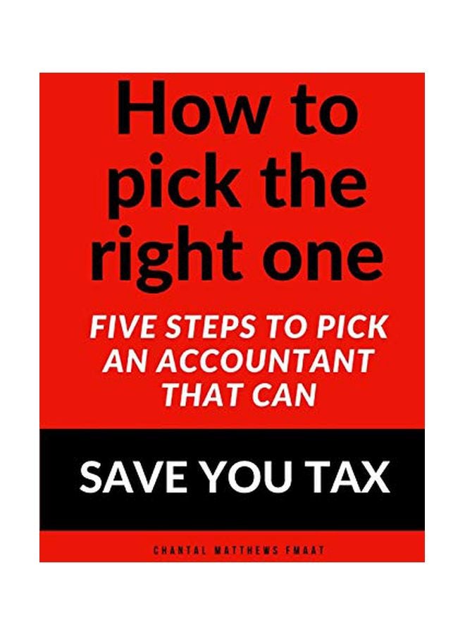 How To Pick The Right One:Five Steps To Pick An Accountant That Can Save You Tax paperback english - 12-Feb-20