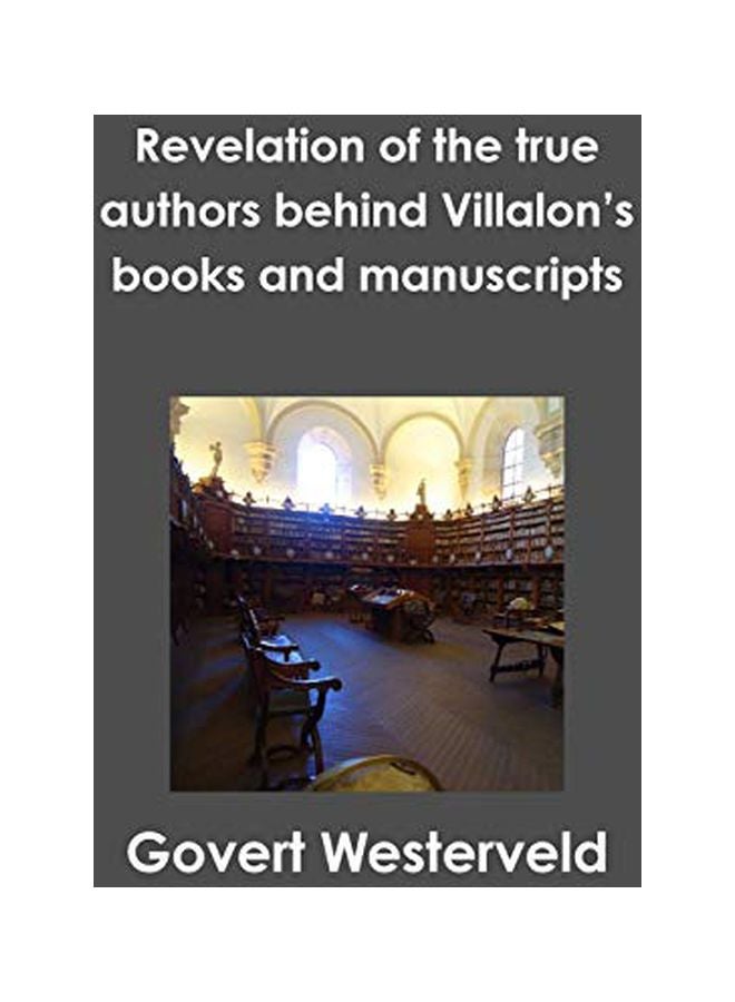 Revelation Of The True Authors Behind Villalon's Books And Manuscripts Hardcover English by Govert Westerveld - 19-Feb-20