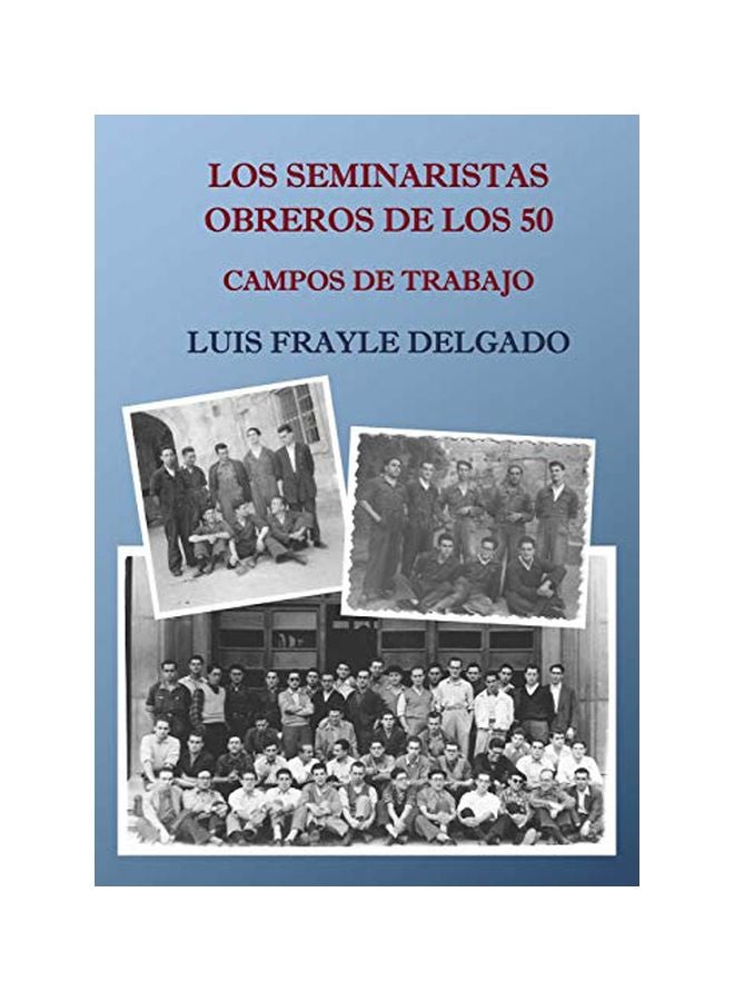 Los Seminaristas Obreros De Los 50: Campos De Trabajo paperback spanish - 03-Jan-20