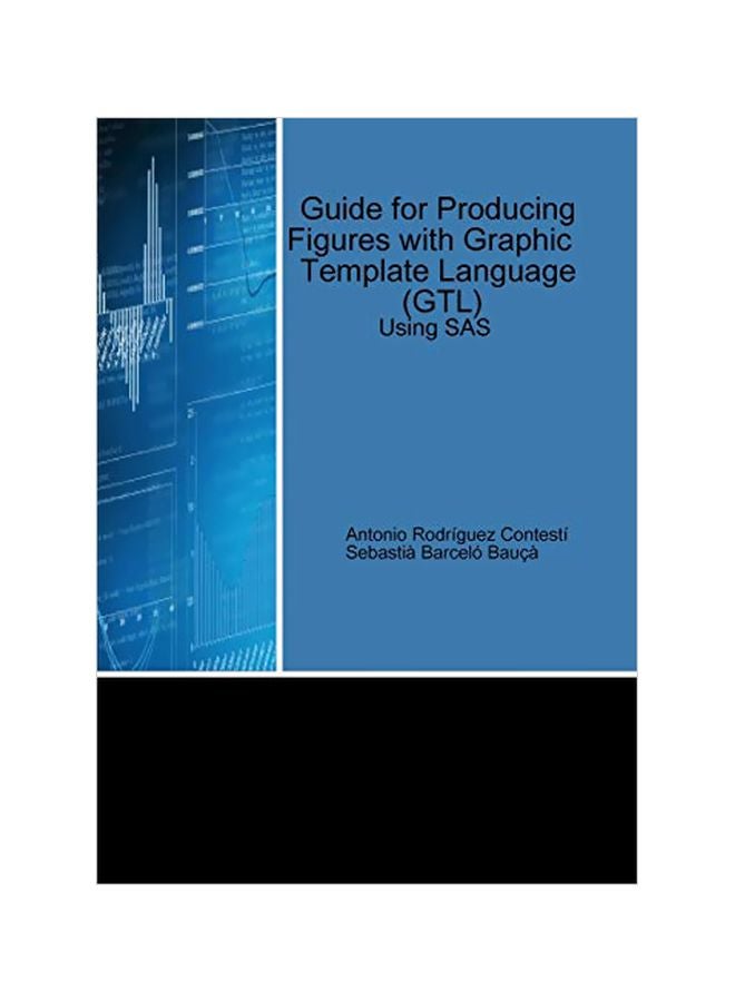 Guide For Producing Figures With Graphic Template Language (GTL) Using SAS paperback english - 23-Jan-20 