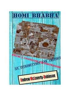 Homi Bhabha: An Introduction And Critique Colonialism and In Betweenness paperback english - 12-Feb-20