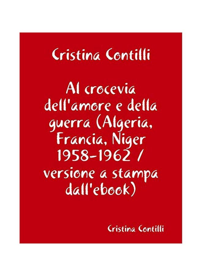 Al Crocevia Dell'amore E Della Guerra Versione A Stampa Dall'ebook paperback italian - 27-Feb-20