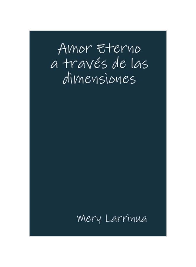 Amor Eterno A Traves De Las Dimensiones paperback spanish - 20 Feb 2020