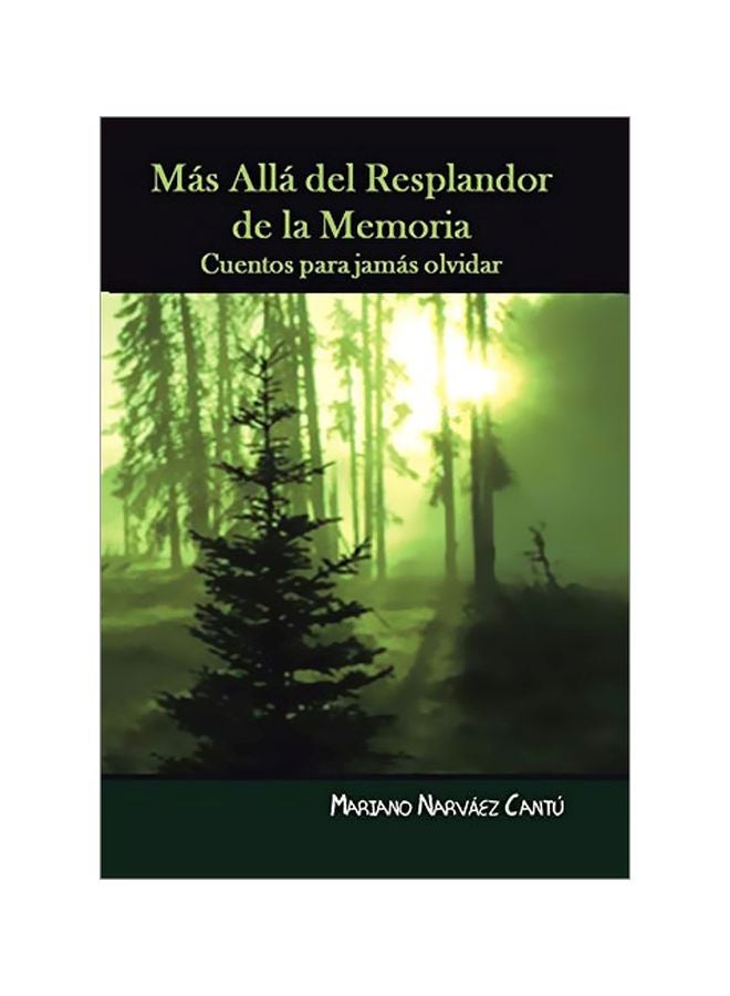 Mas Alla Del Resplandor De La Memoria: Cuentos Para Jamas Olvidar hardcover spanish - 09-Mar-20