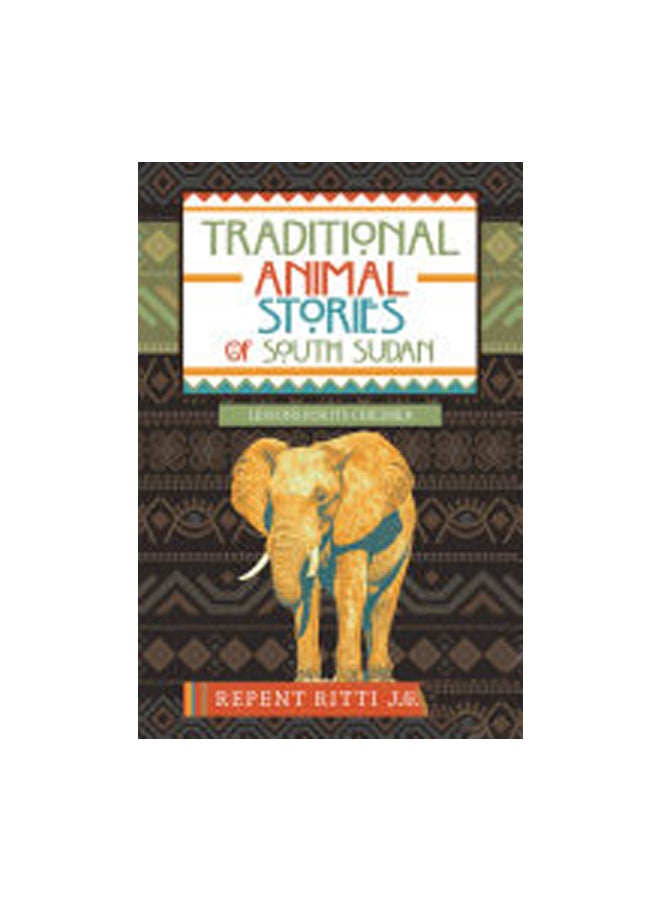 Traditional Animal Stories Of South Sudan: Lessons For Its Children Paperback English by Repent Ritti Jada - 27-Feb-20