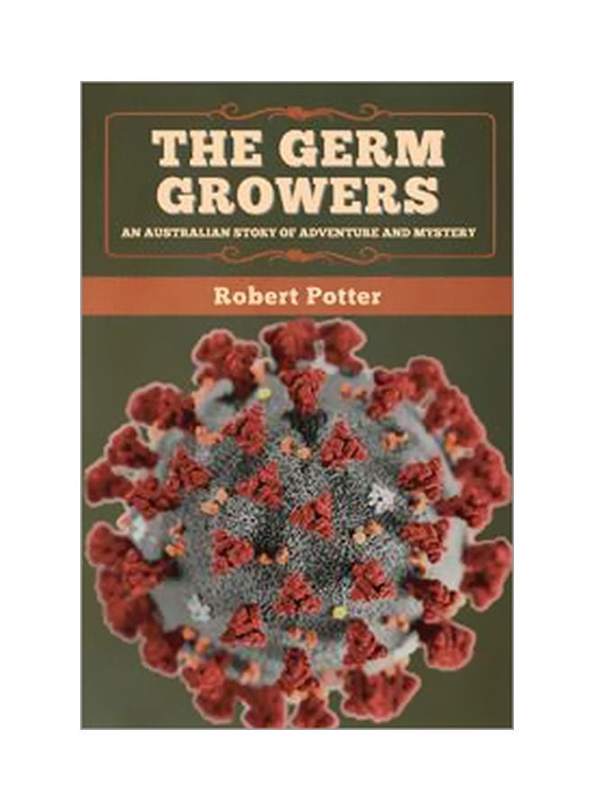 The Germ Growers: An Australian Story Of Adventure And Mystery paperback english - 6 March 2020