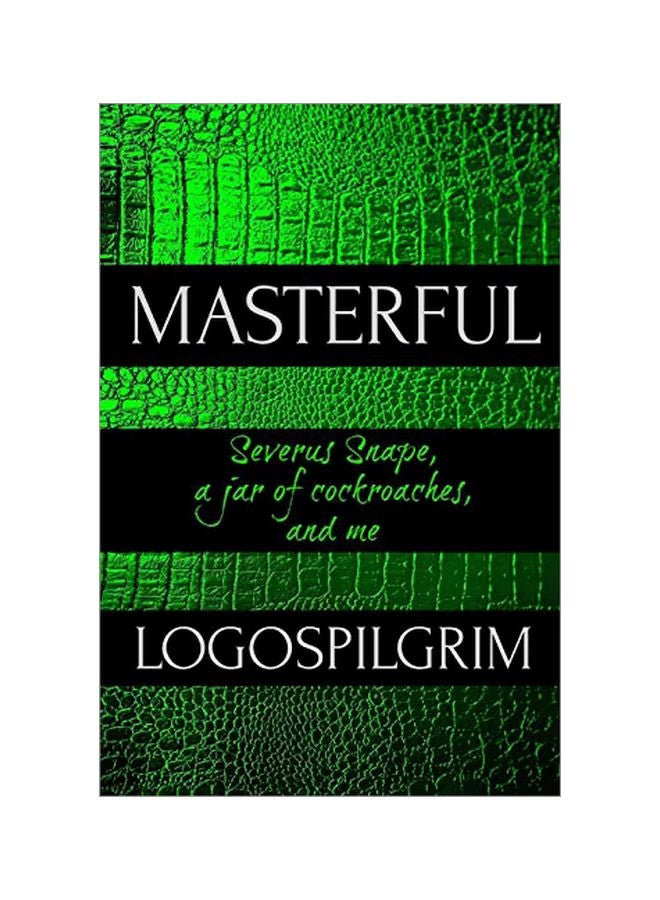 Masterful: Severus Snape, A Jar Of Cockroaches, And Me paperback english - 28 January 2020 