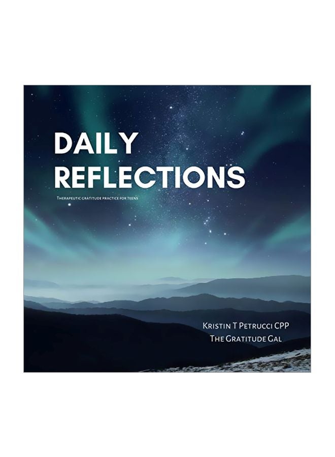 Daily Reflections: Therapeutic Gratitude Practice For Teens paperback english - 14 February 2020 