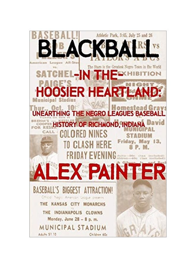 Blackball In The Hoosier Heartland: Unearthing The Negro Leagues Baseball History Of Richmond, Indiana paperback english - 24 March 2020 