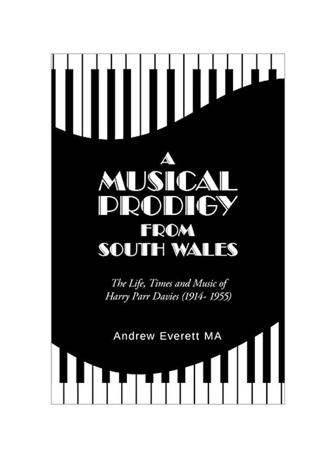 A Musical Prodigy From South Wales : The Life, Times and Music Of Harry Parr Davies (1914- 1955) paperback english - 21 February 2020 