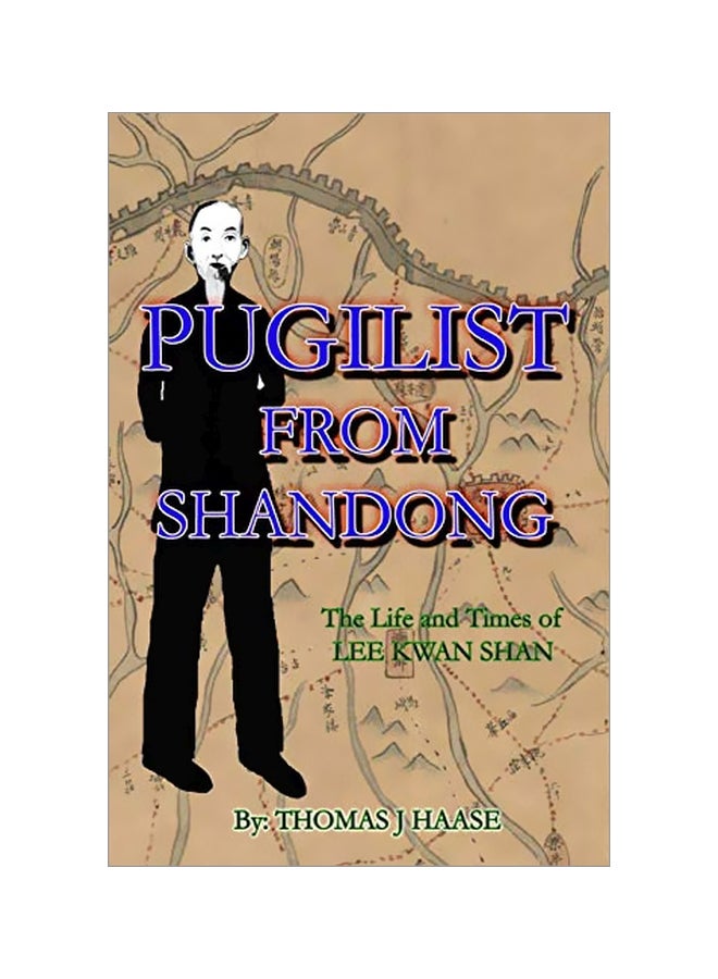 Pugilist From Shandong: The Life And The Time Of Lee Kuan Shan Paperback English by Thomas Haase - 29 January 2020 