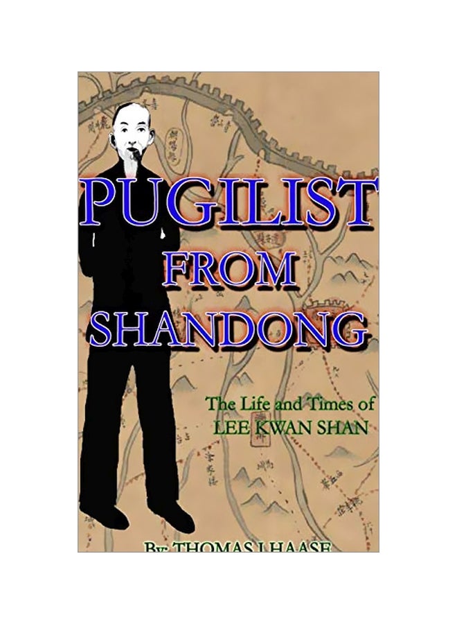 Pugilist From Shandong: The Life And The Time Of Lee Kuan Shan hardcover english - 29 January 2020 