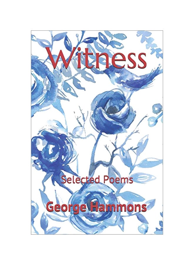 Witness: Selected Poems Paperback English by George Hammons - 05 February 2020