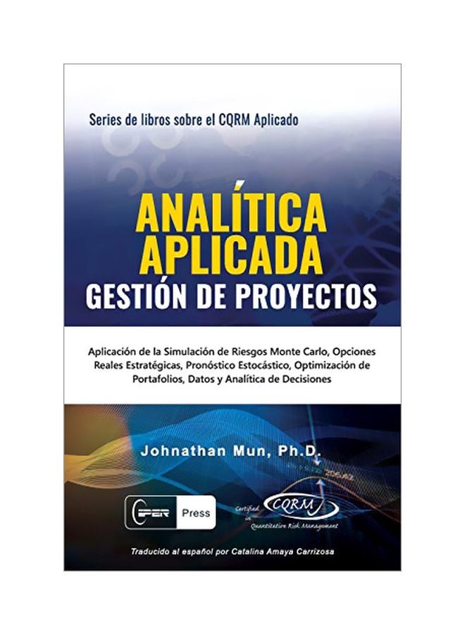 Analitica Aplicada: Gestion De Proyectos Paperback Spanish by Johnathan Mun - 30 January 2020 