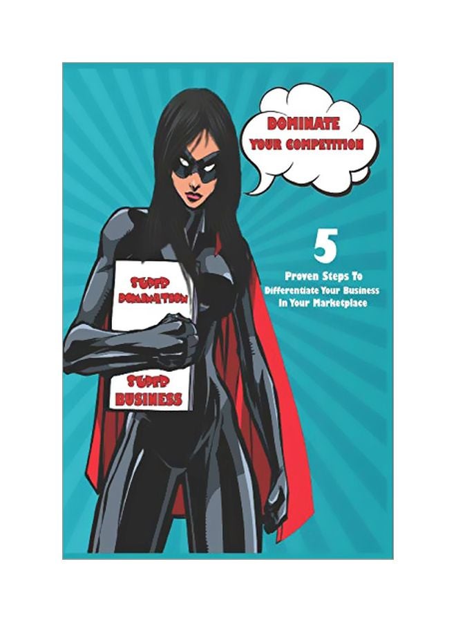 Dominate Your Competition: 5 Proven Steps To Differentiate Your Business In Your Marketplace Paperback English by Christopher C McMullan - 21 February 2020 