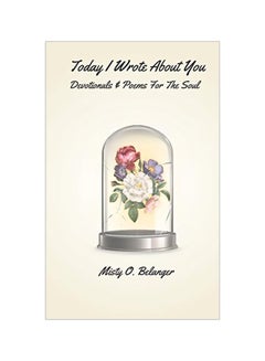 Today I Wrote About You : Devotionals And Poems For The Soul paperback english - 06 February 2020 