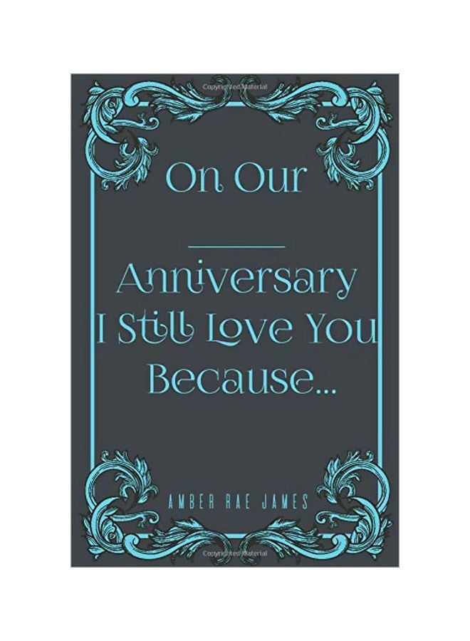 On Our Anniversary I Still Love You Because : A Unique Wedding Anniversary Gift paperback english - 19 February 2020 