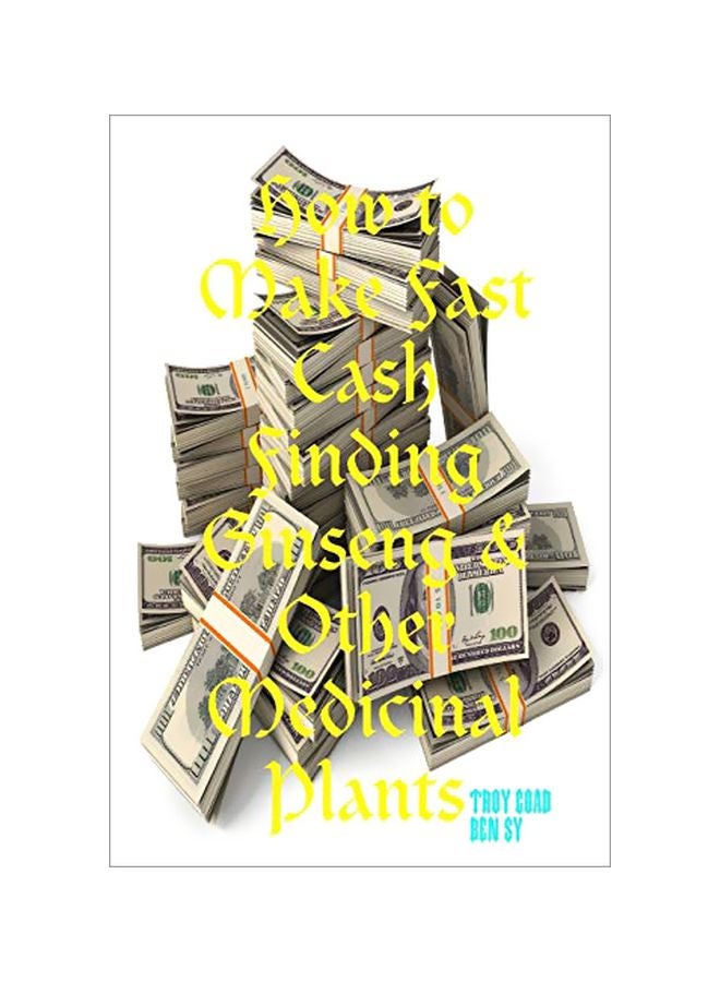 How To Make Fast Cash Finding Ginseng And Other Medicinal Plants paperback english - 6 February 2020 