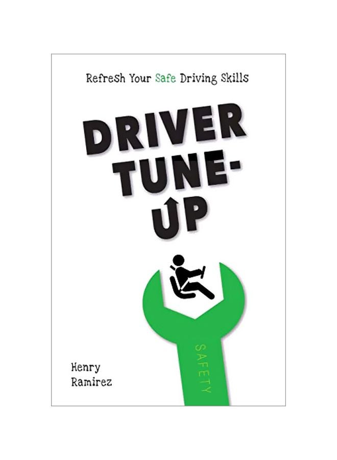 Driver Tune-up : Refresh Your Fresh Driving Skills Paperback English by Henry Ramirez - 31 January 2020 