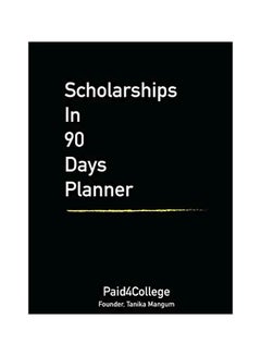 Scholarships In 90 Days Planner paperback english - 8 January 2020 