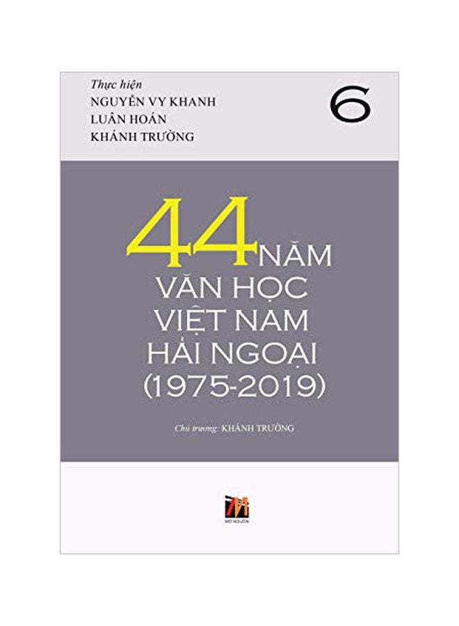 44 Năm Văn Học Việt Nam Hải Ngoại (1975-2019) : Volume 6 paperback vietnamese - 18 January 2020