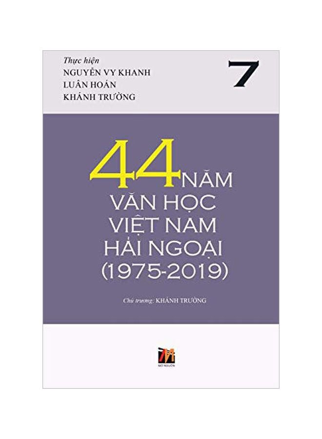 44 Năm Văn Học Việt Nam Hải Ngoại (1975-2019) : Volume 7 paperback vietnamese - 18 January 2020
