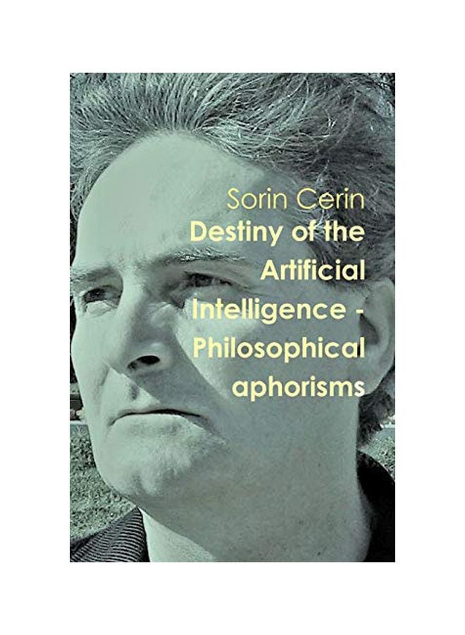 Destiny Of The Artificial Intelligence - Philosophical Aphorisms paperback english - 19 January 2020 