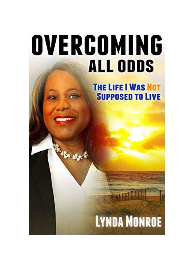 Overcoming All Odds - The Life I Was Not Supposed To Live paperback english - 21 January 2020 