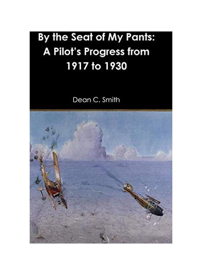 By The Seat Of My Pants: A Pilot's Progress From 1917 To 1930 hardcover english - 21 January 2020 