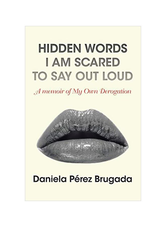 Hidden Words I Am Scared To Say Out Loud : A Memoir Of My Own Derogation paperback english - 29 January 2020