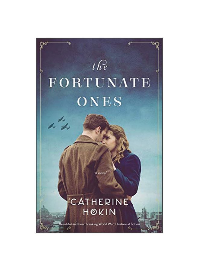 The Fortunate Ones : Beautiful And Heartbreaking World War 2 Historical Fiction Paperback English by Catherine Hokin - 20 January 2020